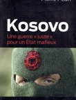 Kosovo. Une guerre "juste" pour un Etat mafieux