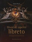 Hrvatski operni libreto. Povijest, struktura i europski kontekst