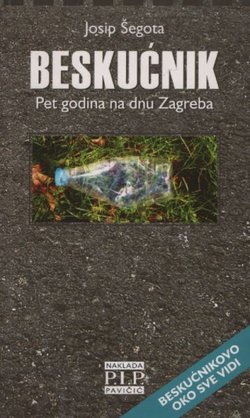 Beskućnik. Pet godina na dnu Zagreba