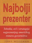 Najbolji prezenter. Tehnika, stil i strategija najpoznatijeg američkolg trenera govorništva