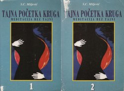 Tajna početka kruga. Meditacija bez tajni I-II