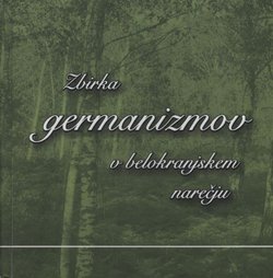 Zbirka germanizmov v belokranjskem narečju