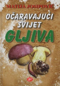 Očaravajući svijet gljiva