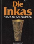 Die Inkas. Ahnen der "Sonnensöhne"