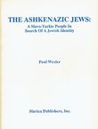 The Ashkenazik Jews. A Slavo-Turkic People in Search of a Jewish Identity
