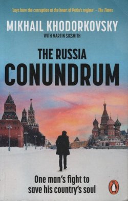 The Russia Conundrum. One Man's Fight to Save His Country's Soul