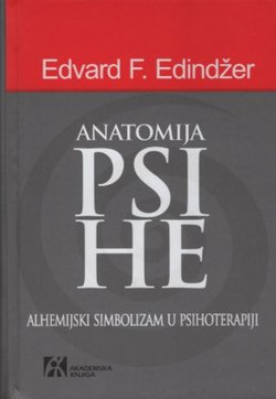 Anatomija psihe. Alhemijski simbolizam u psihoterapiji