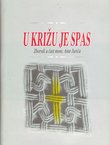 U križu je spas. Zbornik u čast nadbiskupa-metropolita mons. Ante Jurića