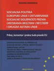 Socijalna politika Europske unije i ostvarivanje socijalne sigurnosti prema uredbama 883/2004 i 987/2009 i drugim aktima Unije