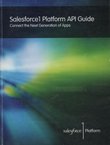 Salesforce1 Platform API Guide. Connect the Next Generation of Apps