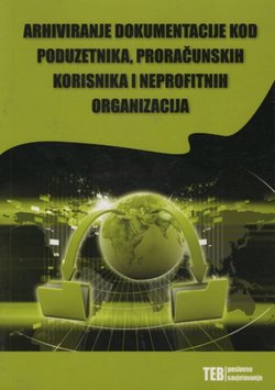 Arhiviranje dokumentacije kod poduzetnika, proračunskih korisnika i neprofitnih organizacija
