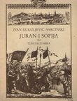 Ivan Kukuljević - Sakcinski. Juran i Sofija ili Turci kod Siska