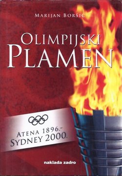 Olimpijski plamen. Atena 1896. - Sydney 2000.