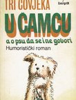 Tri čovjeka u čamcu a o psu da se i ne govori