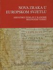 Povijest Hrvata I. Nova zraka u europskom svjetlu. Hrvatske zemlje u ranome srednjem vijeku (oko 550-oko 1150)