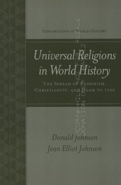Universal Religions in World History. The Spread of Buddhism, Christianity, and Islam to 1500