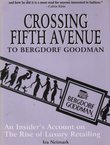 Crossing Fifth Avenue To Bergdorf Goodman. An Insider's Account On The Rise of Luxury Retailing