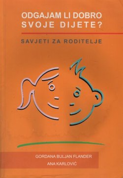 Odgajam li dobro svoje dijete? Savjeti za roditelje