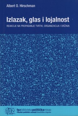 Izlazak, glas i lojalnost. Reakcije na propadanje tvrtki, organizacija i država