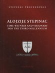 Cardinal Alojzije Stepinac. Time Witness and Visionary for the Third Millennium