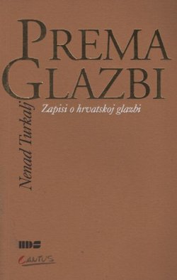 Prema glazbi. Zapisi o hrvatskoj glazbi