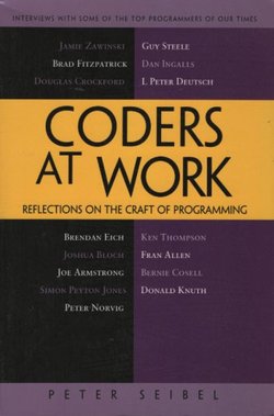 Coders at Work. Reflections on the Craft of Programming
