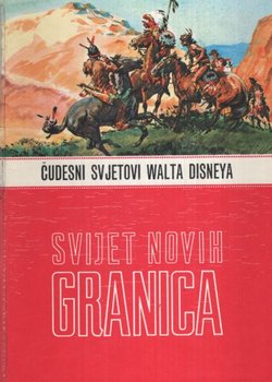 Čudesni svijetovi Walta Disneya III. Svijet novih granica