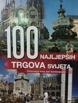 100 najljepših trgova svijeta. Putovanje kroz pet kontinenata