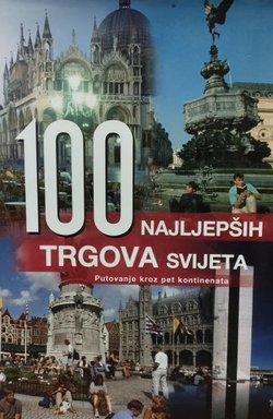 100 najljepših trgova svijeta. Putovanje kroz pet kontinenata