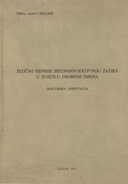 Jezični odnosi srednjovjekovnog Zadra u svjetlu osobnih imena (doktorska disertacija)
