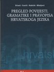 Pregled povijesti, gramatike i pravopisa hrvatskoga jezika