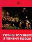 S'pesmom do slobode s'pesmom u slobodi