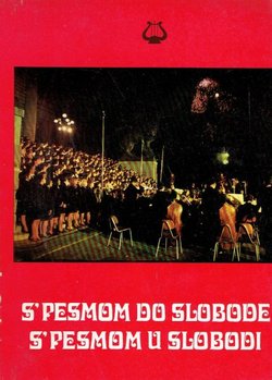 S'pesmom do slobode s'pesmom u slobodi