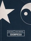 Trilogija Odbrojavanje. Dekompresija I.