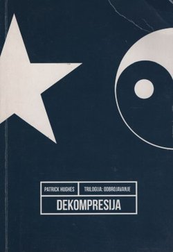 Trilogija Odbrojavanje. Dekompresija I.