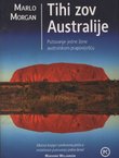 Tihi zov Australije. Putovanje jedne žene australskom prapoviješću