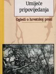 Umijeće pripovijedanja. Ogledi o hrvatskoj prozi