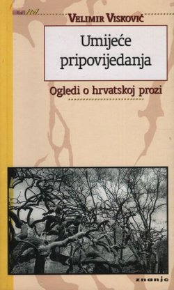 Umijeće pripovijedanja. Ogledi o hrvatskoj prozi