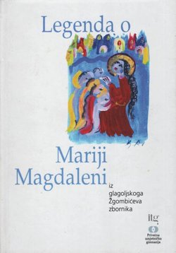 Legenda o Mariji Magdaleni iz glagoljskoga Žgombićeva zbornika