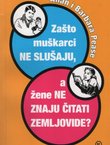 Zašto muškarci ne slušaju, a žene ne znaju čitati zemljovide (6.izd.)