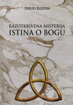 Razotkrivena misterija - istina o Bogu