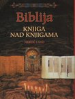 Biblija. Knjiga nad knjigama. Nekoć i sad