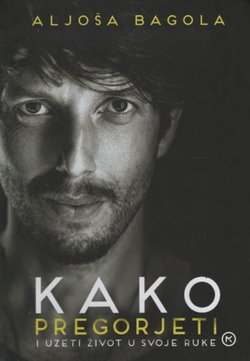 Kako pregorjeti - I uzeti život u svoje ruke