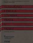 Vlasništvo i druga stvarna prava u praksi. Zbornik radova