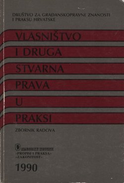 Vlasništvo i druga stvarna prava u praksi. Zbornik radova