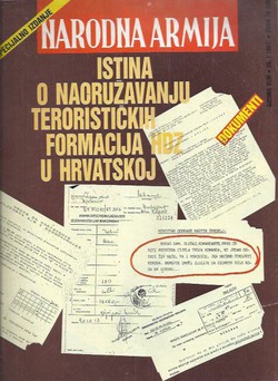 Istina o naoružavanju terorističkih formacija HDZ u Hrvatskoj. Dokumenti (Narodna armija. Specijalno izdanje)