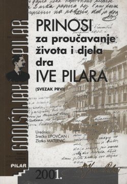 Prinosi za proučavanje života i djela dra. Ive Pilara I.