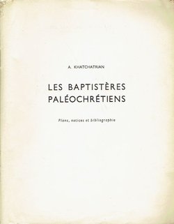 Les Baptisteres paléochrétiens. Plans, notices et bibliographie