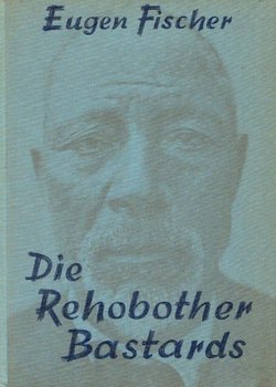 Die Rehobother Bastards und das Bastarierungsproblem beim Menschen (Nachdruck von 1913)