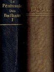 La peninsule des Balkans. Vienne, Croatie, Bosnie, Serbie, Bulgarie, Roumélie, Turquie, Roumanie I-II